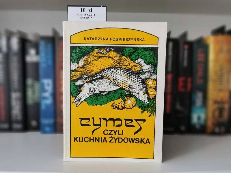 Cymes czyli kuchnia żydowska - Katarzyna Pospieszyńska