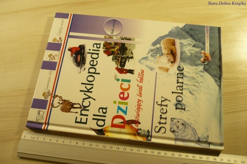 ENCYKLOPEDIA DLA DZIECI. STREFY POLARNE (2007)