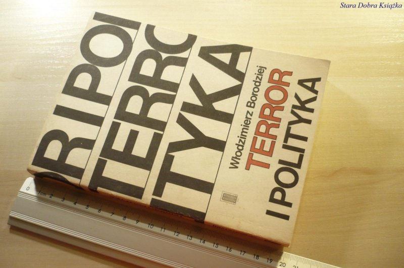 TERROR I POLITYKA - Włodzimierz Borodziej 1985