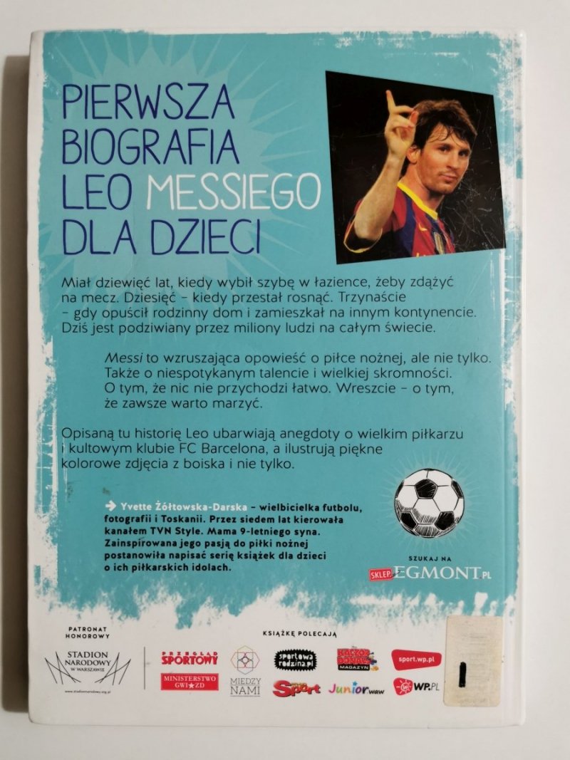 MESSI. MAŁY CHŁOPIEC, KTÓRY STAŁ SIĘ WIELKIM PIŁKARZEM - Yvette Żółtowska-Darska 