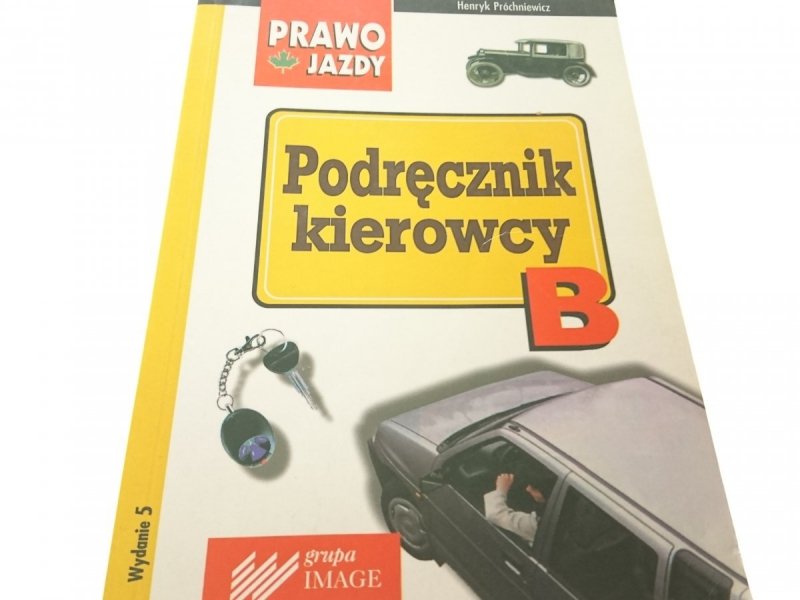 PODRĘCZNIK KIEROWCY B - Henryk Próchniewicz (2000)