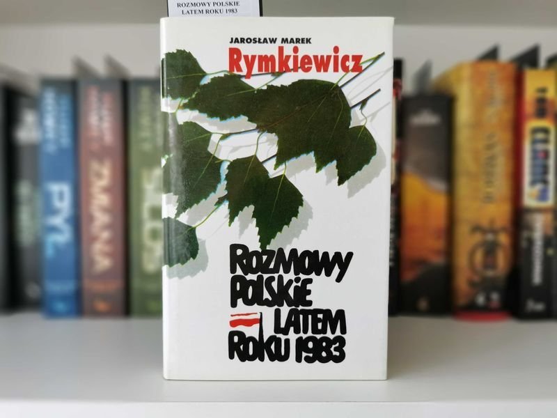 Rozmowy polskie latem roku 1983 - Jarosław Marek Rymkiewicz