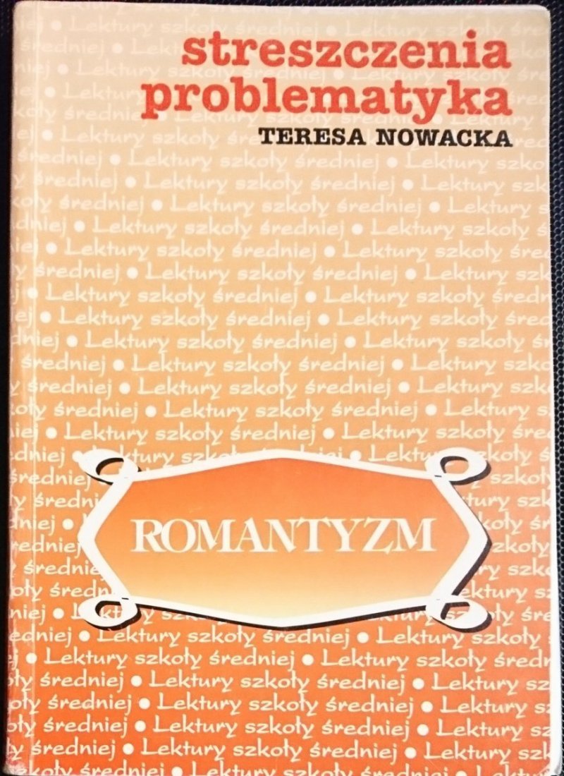 ROMANTYZM. STRESZCZENIA PROBLEMATYKA - Nowacka