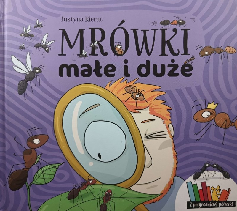 MRÓWKI MAŁE I DUŻE - Justyna Kierat