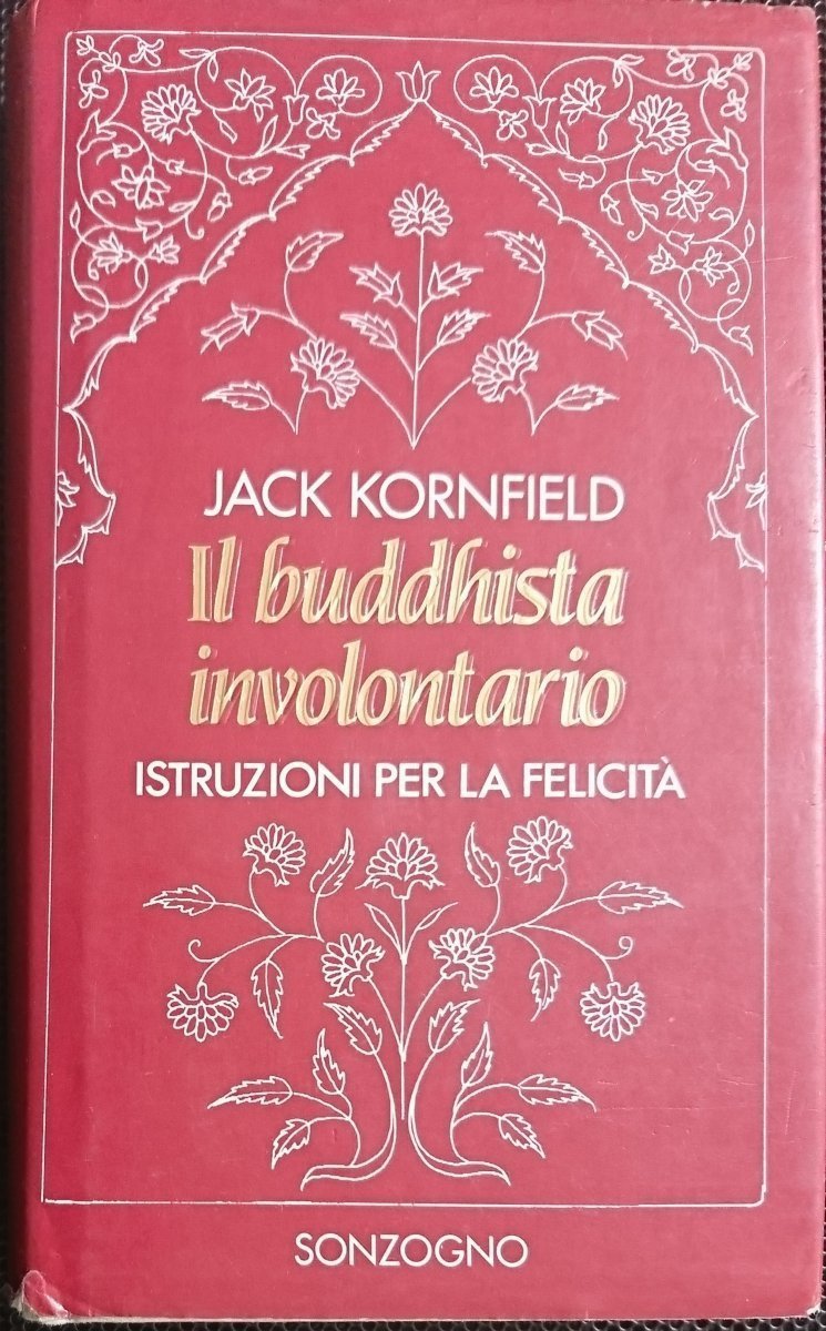 IL BUDDHISTA INVOLONTARIO - Jack Kornfield 1994
