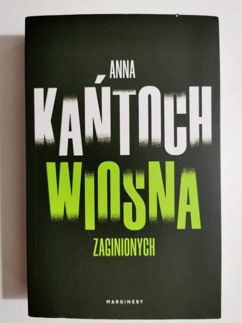 WIOSNA ZAGINIONYCH - Anna Kańtoch