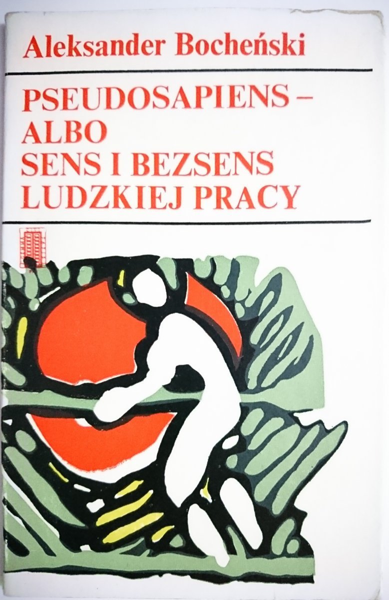 PSEUDOSAPIENS ALBO SENS I BEZSENS LUDZKIEJ PRACY 