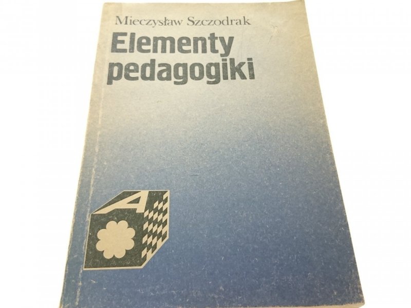 ELEMENTY PEDAGOGIKI - Mieczysław Szczodrak