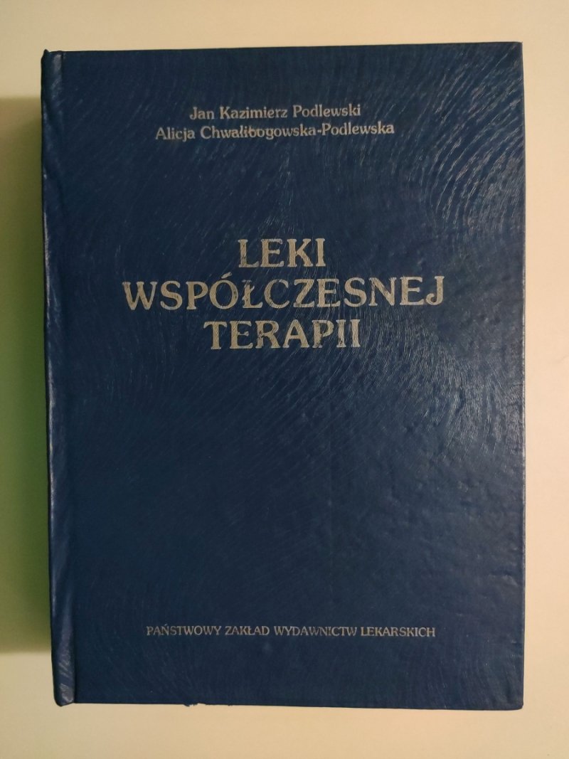 LEKI WSPÓŁCZESNEJ TERAPII - Jan Kazimierz Podlewski