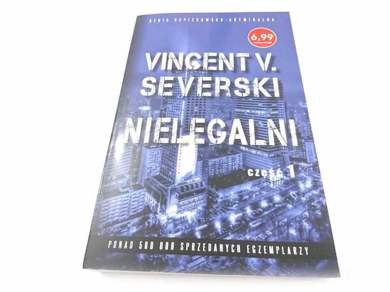 NIELEGALNI CZĘŚĆ 1 - Vincent V. Severski 2018