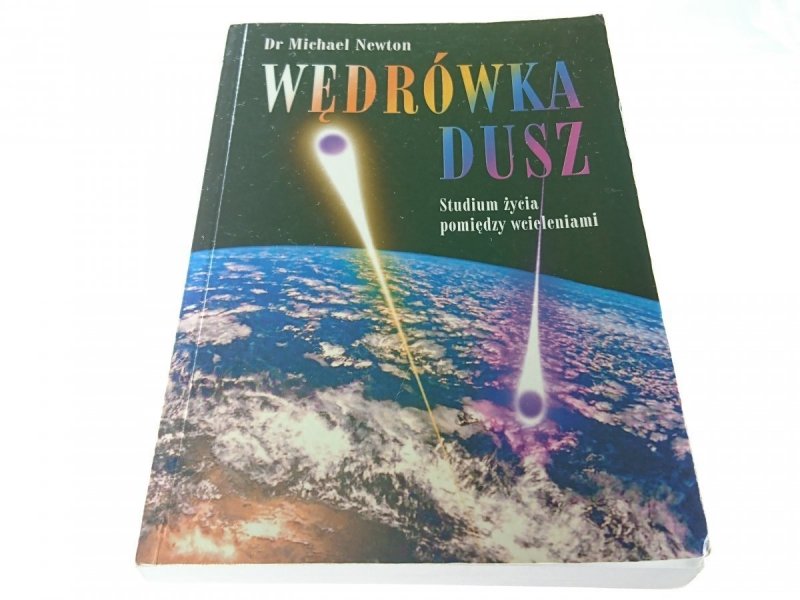 WĘDRÓWKA DUSZ - Dr Michael Newton 2003