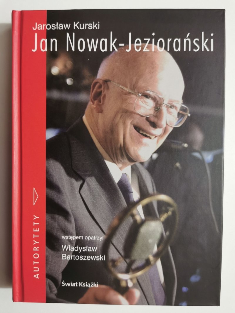 AUTORYTETY. JAN NOWAK-JEZIORAŃSKI - Jarosław Kurski