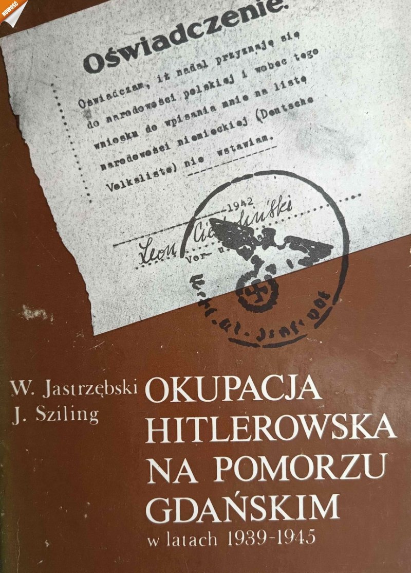 OKUPACJA HITLEROWSKA NA POMORZU GDAŃSKIM W LATACH 1939-1945 - W. Jastrzębski