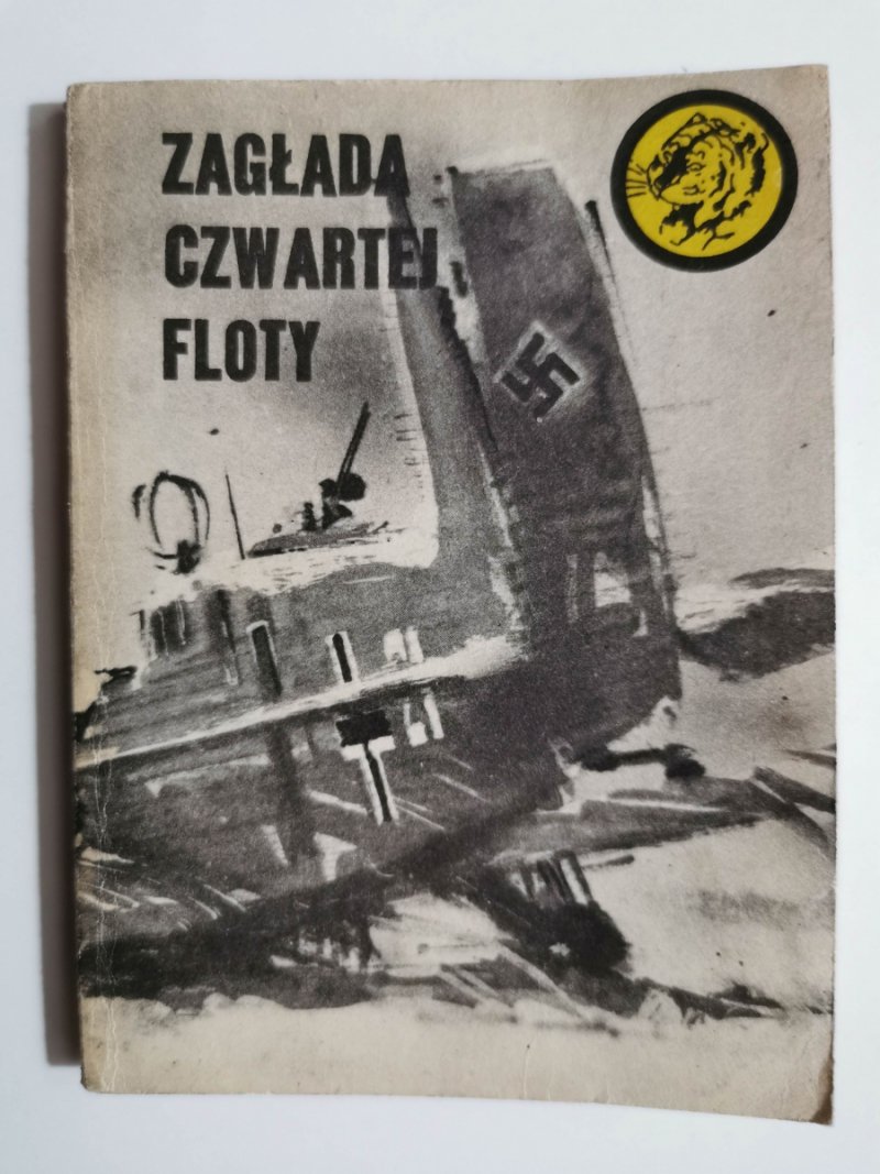 ŻÓŁTY TYGRYS. ZAGŁADA CZWARTEJ FLOTY - Wiesław Fuglewicz 