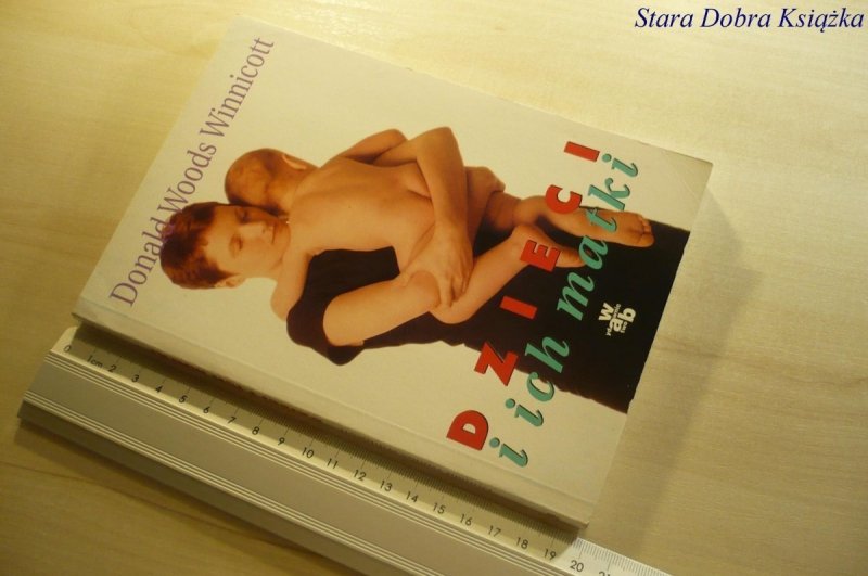 DZIECI I ICH MATKI - Donald Woods Winnicott 1994