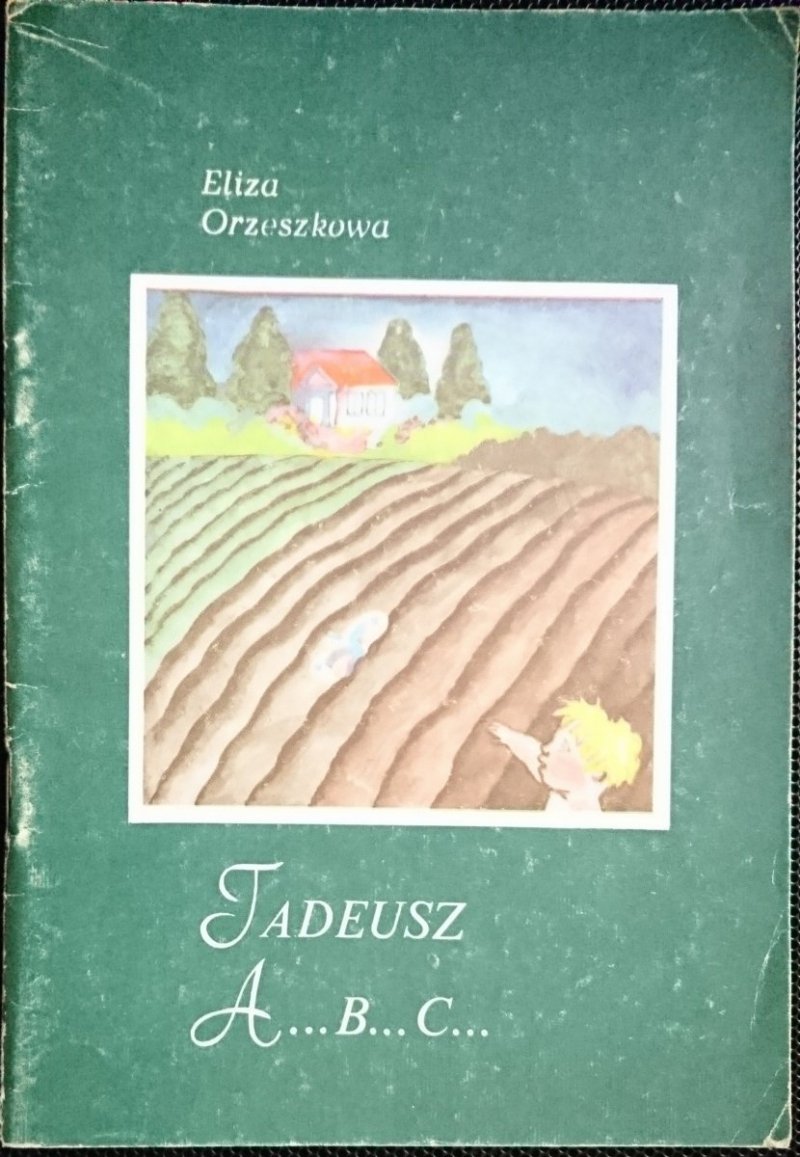 TADEUSZ A...B...C... - Eliza Orzeszkowa 1985