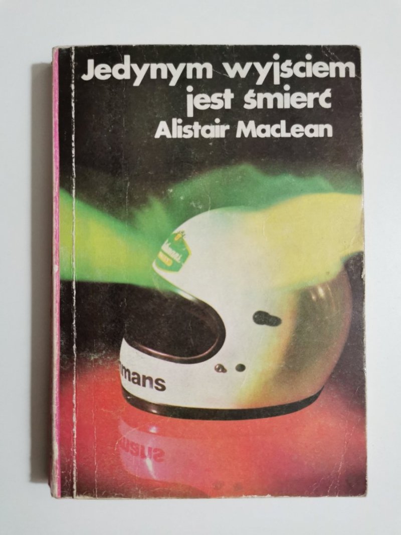 JEDYNYM WYJŚCIEM JEST ŚMIERĆ - Alistair MacLean 