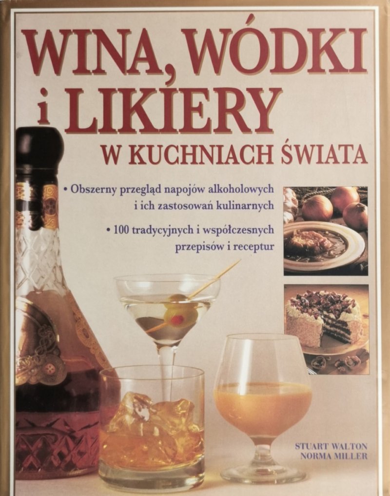 WINA, WÓDKI I LIKIERY W KUCHNIACH ŚWIATA - Stuart Walton