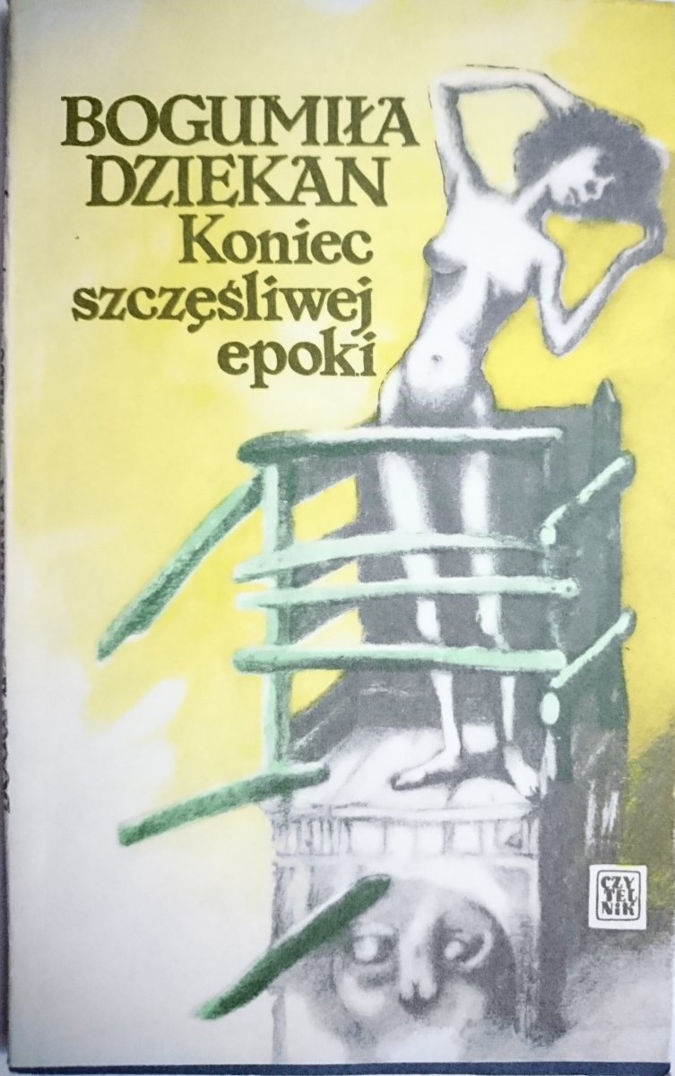 KONIEC SZCZĘŚLIWEJ EPOKI - Bogumiła Dziekan 1979
