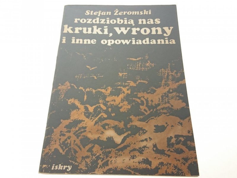 ROZDZIOBIĄ NAS KRUKI, WRONY I INNE OPOWIADANIA