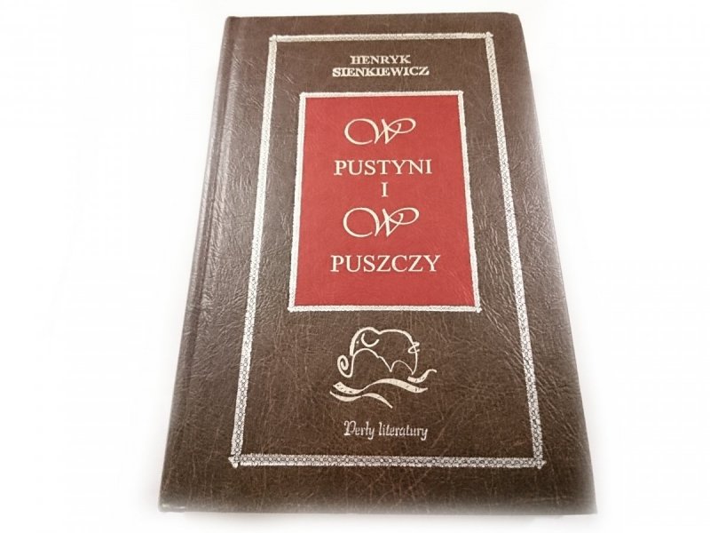 W PUSTYNI I W PUSZCZY - Henryk Sienkiewicz