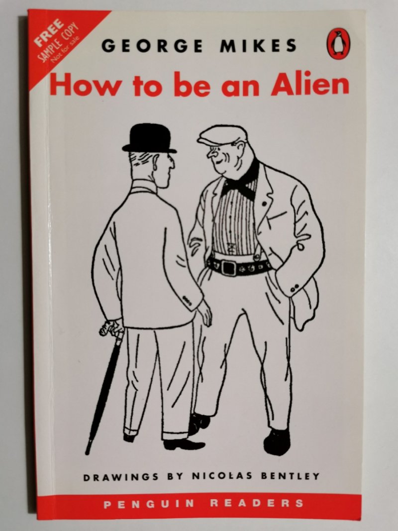 HOW TO BE AN ALIEN - George Mikes