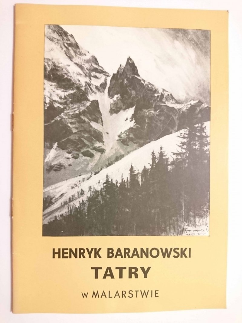 HENRYK BARANOWSKI. TATRY W MALARSTWIE. WYSTAWA 