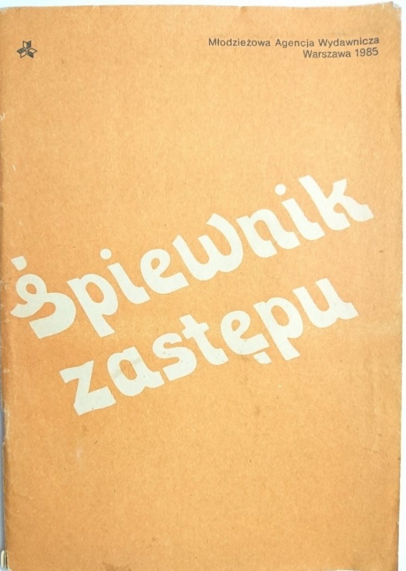 ŚPIEWNIK ZASTĘPU - Leciejewska-Nosal 1985