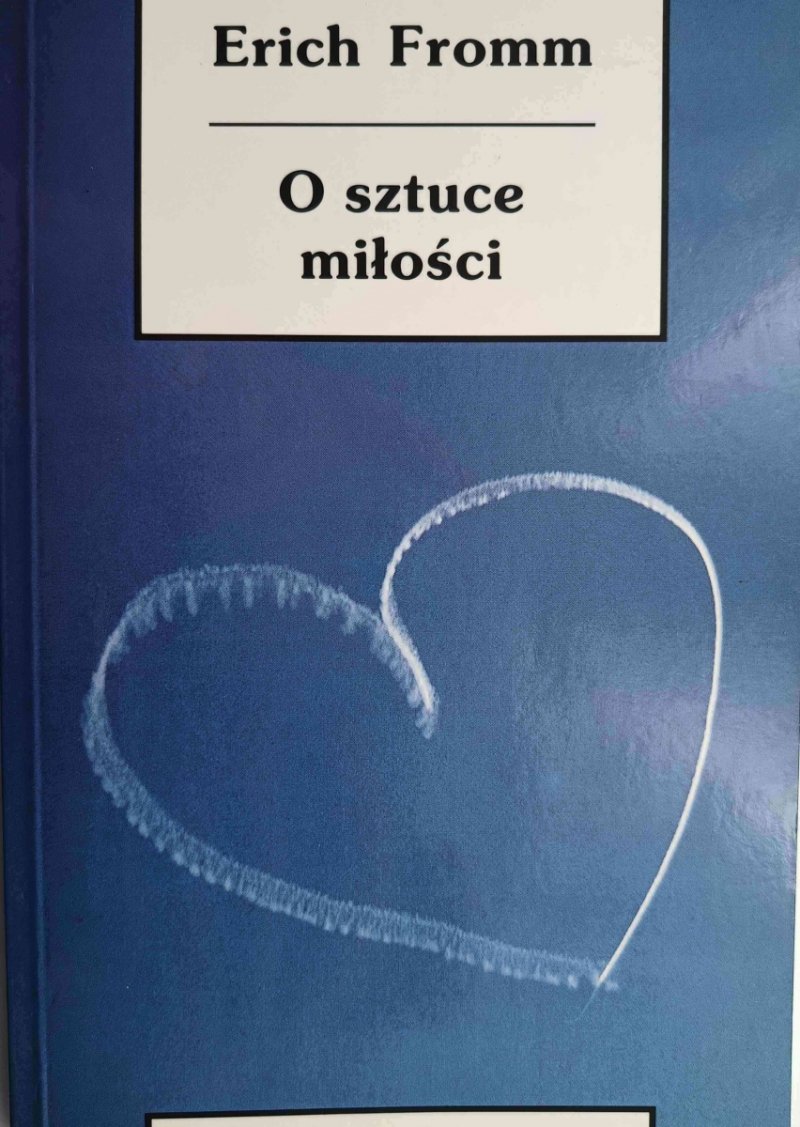 O SZTUCE MIŁOŚCI - Erich Fromm