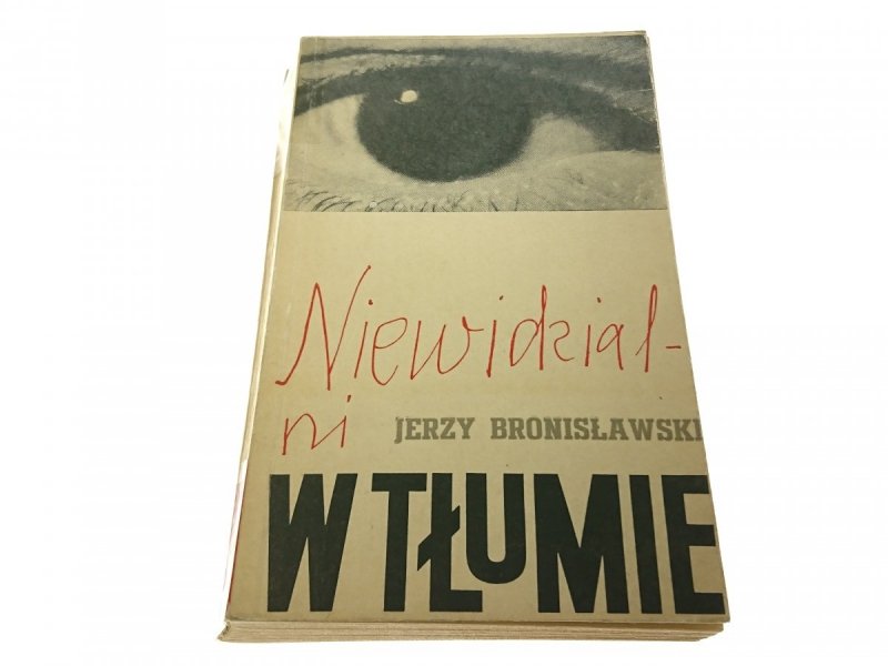NIEWIDZIALNI W TŁUMIE - Jerzy Bronisławski 1967