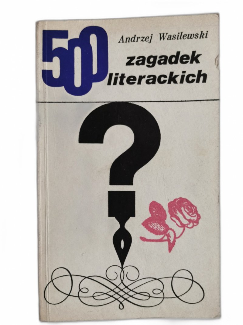 500 ZAGADEK LITERACKICH - Andrzej Wasilewski