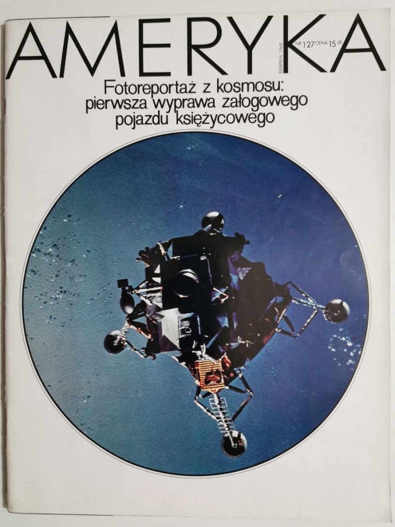 AMERYKA NR 127 SIERPIEŃ 1969 FOTOREPORTAŻ Z KOSMOSU 