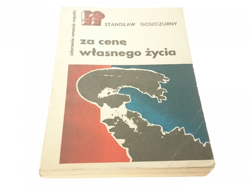 ZA CENĘ WŁASNEGO ŻYCIA - Stanisław Goszczurny 1982