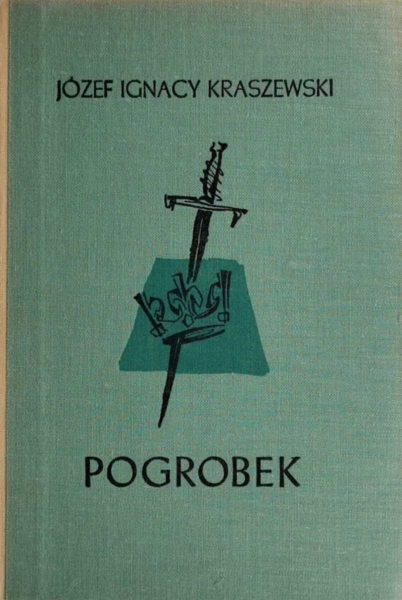 POGROBEK - Józef Ignacy Kraszewski