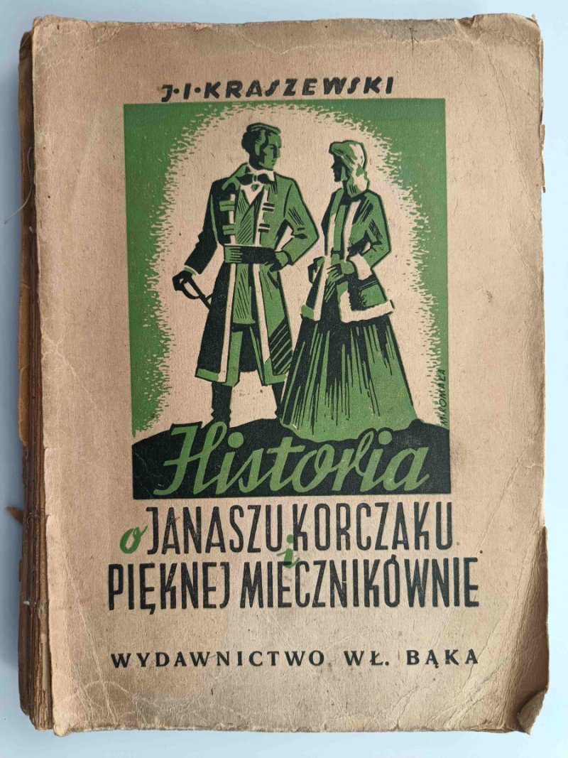 HISTORIA O JANUSZU KORCZAKU I PIĘKNEJ MIECZNIKÓWNIE TOM II 1879 - J. I. Kraszewski
