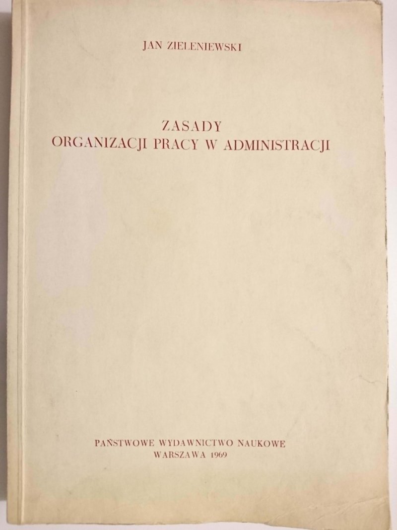 ZASADY ORGANIZACJI PRACY W ADMINISTRACJI - Jan Zieleniewski 1969
