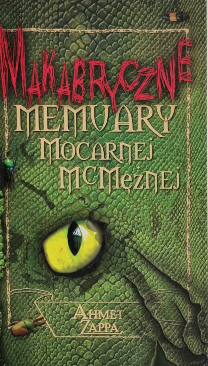 MAKABRYCZNE MEMUARY MOCARNEJ MCMĘŻNEJ - Ahmet Zappa