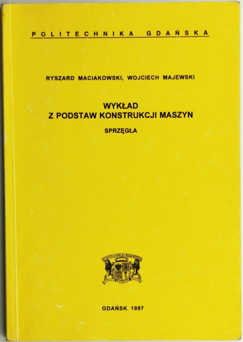 WYKŁAD Z PODSTAW KONSTRUKCJI MASZYN SPRZĘGŁA - Ryszard Maciakowski