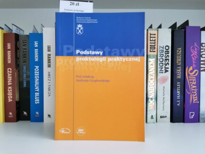 PODSTAWY PROKTOLOGII PRAKTYCZNEJ - red. Andrzej Gryglewski