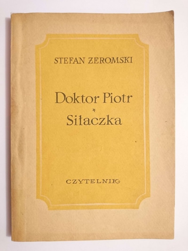 DOKTOR PIOTR. SIŁACZKA - Stefan Żeromski 1953