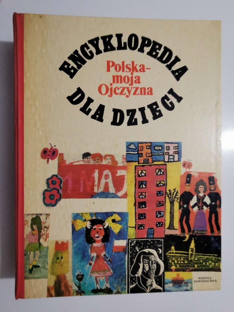 POLSKA MOJA OJCZYZNA. ENCYKLOPEDIA DLA DZIECI 1976