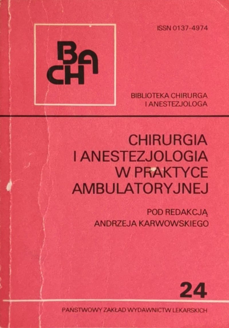 CHIRURGIA I ANESTEZJOLOGIA W PRAKTYCE AMBULATORYJNEJ - Andrzej Karwowski