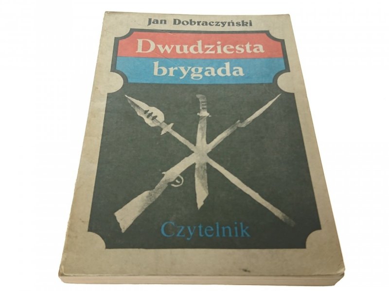 DWUDZIESTA BRYGADA - Jan Dobraczyński (1988)