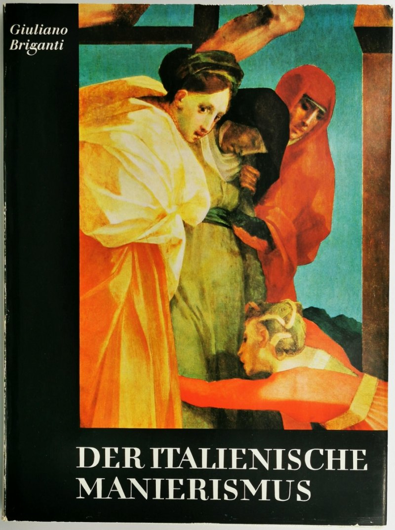 DER ITALIENISCHE MANIERISMUS - Giguliano Briganti
