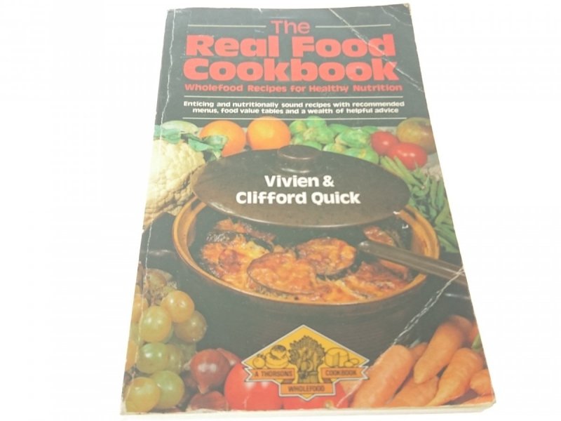 THE REAL FOOD COOKBOOK - Vivien Quick 1983