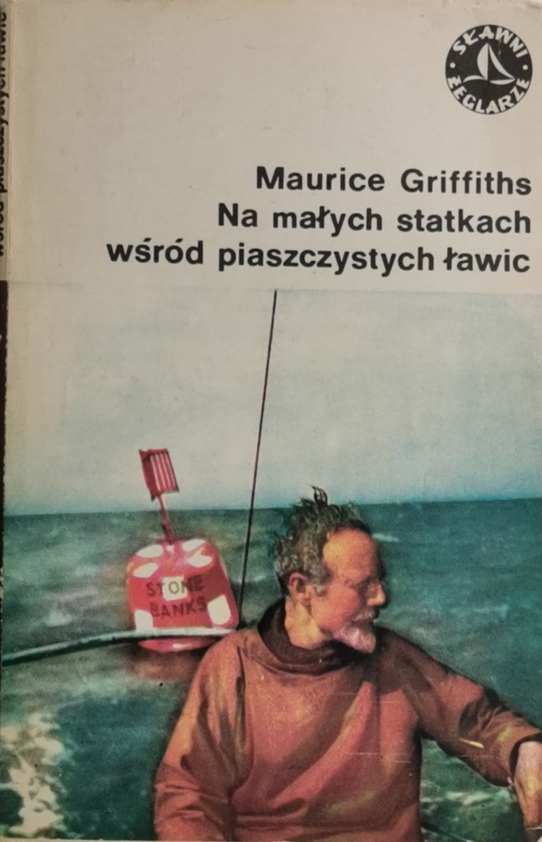 NA MAŁYCH STATKACH WŚRÓD PIASZCZYSTYCH ŁAWIC - Maurice Griffiths
