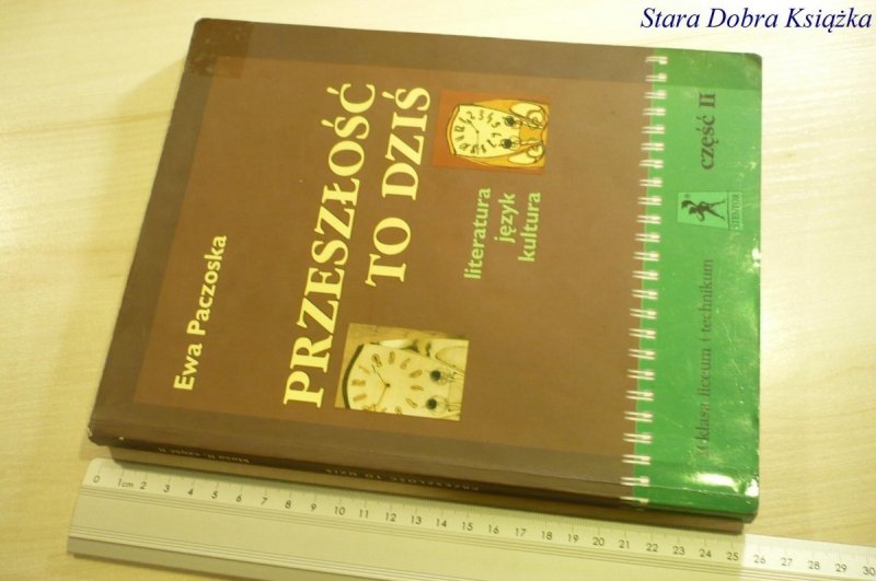 PRZESZŁOŚĆ TO DZIŚ KLASA II CZĘŚĆ II Paczoska 2004