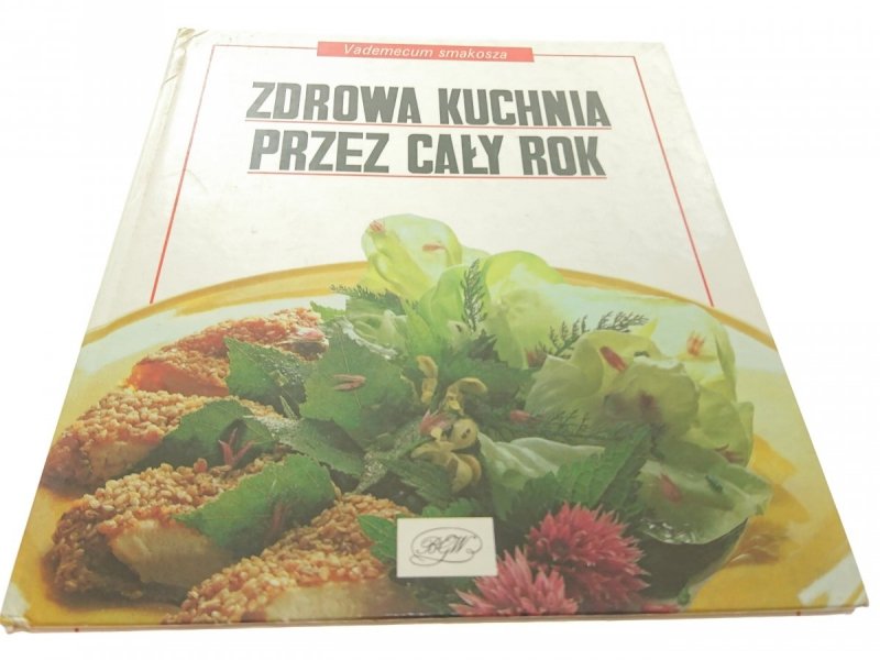 ZDROWA KUCHNIA PRZEZ CAŁY ROK (1991)
