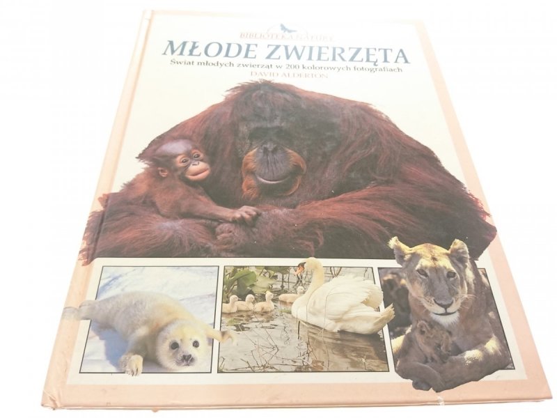 BIBLIOTEKA NATURY. MŁODE ZWIERZĘTA - Alderton 1994