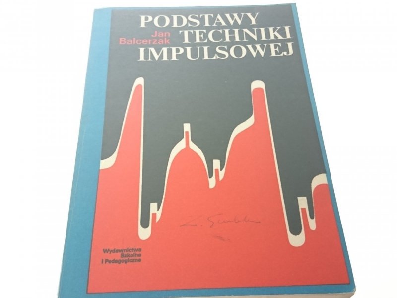PODSTAWY TECHNIKI IMPULSOWEJ - Jan Balcerzak 1975